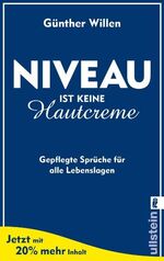 Niveau ist keine Hautcreme - Gepflegte Sprüche für alle Lebenslagen