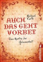 ISBN 9783548373249: Auch das geht vorbei: Das Mantra der Gelassenheit