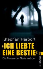 ISBN 9783548373577: Ich liebte eine Bestie - Die Frauen der Serienmörder - bk1911