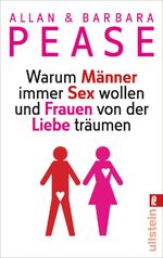 ISBN 9783548373706: Warum Männer immer Sex wollen und Frauen von der Liebe träumen