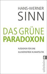 ISBN 9783548373966: Das grüne Paradoxon - Plädoyer für eine illusionsfreie Klimapolitik