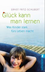 ISBN 9783548374246: Glück kann man lernen – Was Kinder stark fürs Leben macht