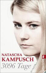 ISBN 9783548374260: 3096 Tage - Die erschütternde Geschichte von Natascha Kampusch