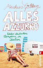 ISBN 9783548374314: Alles Azzurro - Unter deutschen Campern in Italien