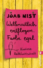 ISBN 9783548374338: Wellensittich entflogen - Farbe egal: Kuriose Zettelwirtschaft (0)