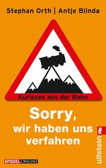 ISBN 9783548374369: Sorry, wir haben uns verfahren« - Kurioses aus der Bahn