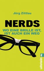 Jörg Zittlau: Nerds - Wo eine Brille ist Jörg Zittlau: Nerds - Wo eine Brille ist