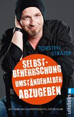 ISBN 9783548375342: Selbstbeherrschung umständehalber abzugeben – Zwanzig Geschichten aus dem Herz des Ruhrpotts vom Comedy-Star Torsten Sträter