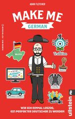 ISBN 9783548375595: Make me German! Zweisprachiges Wendebuch Deutsch/ Englisch - Wie ich einmal loszog, ein perfekter Deutscher zu werden | Schunkeln is awesome! | Bilinguale Ausgabe