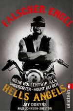 Falscher Engel – Mein Höllentrip als Undercover-Agent bei den Hells Angels