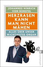 ISBN 9783548376837: Herzrasen kann man nicht mähen – Alles über unser wichtigstes Organ