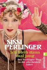 ISBN 9783548376875: Ich bleib dann mal jung - Der Perlinger-Weg in die allerbesten Jahre