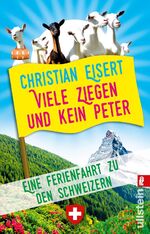 Viele Ziegen und kein Peter – Eine Ferienfahrt zu den Schweizern