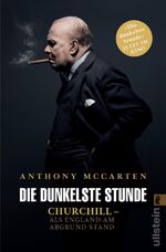 ISBN 9783548377728: Die dunkelste Stunde - Churchill – Als England am Abgrund stand