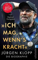 ISBN 9783548377841: »Ich mag, wenn's kracht.« – Jürgen Klopp. Die Biographie | Die erste große Biographie des beliebten Fußballtrainers Jürgen Klopp