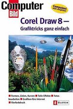 ISBN 9783548411279: CorelDraw 8. Grafiktricks ganz einfach. Formen, Linien, Kurven. Tolle Effekte. Fotos bearbeiten. Grafiken fürs Internet. Vierfarbdruck.