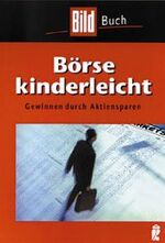 ISBN 9783548420042: Börse kinderleicht: Gewinnen durch Aktiensparen