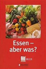 ISBN 9783548450018: Essen, aber was? [Bild am Sonntag Buch]