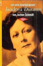 ISBN 9783548601908: Ich sehe Amerika tanzen'. Isadora Duncan. (Tb)