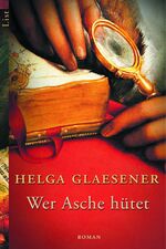 ISBN 9783548603391: Wer Asche hütet: Roman