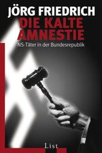 ISBN 9783548607481: Die kalte Amnestie - NS-Täter in der Bundesrepublik