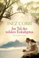 ISBN 9783548611167: Im Tal des wilden Eukalyptus (Die Australien-Saga 2) – Australien-Saga