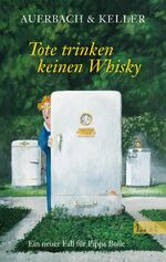 ISBN 9783548611174: Tote trinken keinen Whisky : ein neuer Fall für Pippa Bolle (Sa7t)