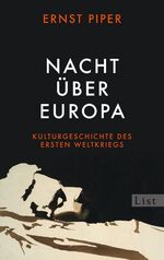 ISBN 9783548612317: Nacht über Europa - Kulturgeschichte des Ersten Weltkriegs