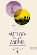 ISBN 9783548613086: Überleben ist ein guter Anfang