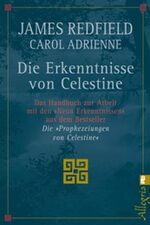 ISBN 9783548741161: Die Erkenntnisse von Celestine - Das Handbuch zur Arbeit mit den 'Neun Erkenntnissen' aus dem Bestseller 'Die Prophezeiungen von Celestine'