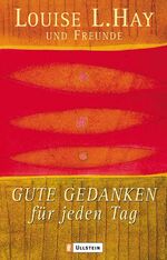 Louise L. Hay, Thomas Görden: Gute Gedan Louise L. Hay, Thomas Görden: Gute Gedan