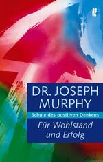 ISBN 9783548743073: Für Wohlstand und Erfolg – Schule des positiven Denkens