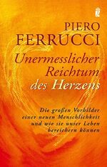 ISBN 9783548743608: Unermesslicher Reichtum des Herzens. Die großen Vorbilder einer neuen Menschlichkeit und wie sie unser Leben bereichern können.