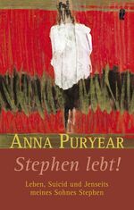 ISBN 9783548743684: Stephen lebt! – Leben, Suizid und Jenseits meines Sohnes Steven