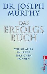 ISBN 9783548744339: Das Erfolgsbuch: Wie Sie alles im Leben erreichen können (0)