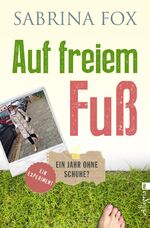 ISBN 9783548745336: Auf freiem Fuß - Ein Jahr ohne Schuhe?