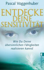 ISBN 9783548746043: Entdecke deine Sensitivität - wie du deine übersinnlichen Fähigkeiten entwickeln kannst