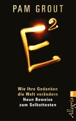 ISBN 9783548746234: E² - Wie Ihre Gedanken die Welt verändern