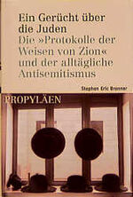 ISBN 9783549057803: Ein Gerücht über die Juden- DIE "PROTKOLLE DER WEISEN VON ZION" UND DER ALLTÄGLICHE ANTISEMITISMUS