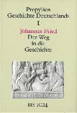 ISBN 9783549058114: Propyläen Geschichte Deutschlands, 11 Bde., Bd.1, Der Weg in die Geschichte Groh, Dieter and Fried, Johannes