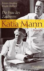 ISBN 9783549071915: Katia Mann – Die Frau des Zauberers