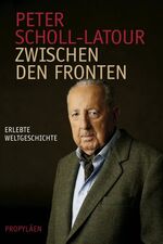 ISBN 9783549073322: Zwischen den Fronten - Erlebte Weltgeschichte - bk456