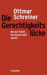 ISBN 9783549073490: Die Gerechtigkeitslücke. Wie die Politik die Gesellschaft spaltet