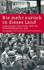 ISBN 9783549073612: Nie mehr zurück in dieses Land. Augenzeugen berichten über die Novemberpogrome 1938.