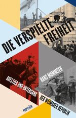 ISBN 9783549074992: Die verspielte Freiheit - Aufstieg und Untergang der Weimarer Republik