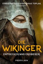 ISBN 9783549076484: Die Wikinger | Entdecker und Eroberer | Jörn Staecker | Buch | 480 S. | Deutsch | 2019 | Propyläen Verlag | EAN 9783549076484