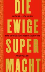 ISBN 9783549100363: Die ewige Supermacht: Eine chinesische Weltgeschichte.