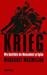 ISBN 9783549100424: Krieg – Wie Konflikte die Menschheit prägten | Ein umfassender Überblick in die einzigartige Kulturgeschichte des Krieges