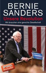 ISBN 9783550050077: Unsere Revolution – Wir brauchen eine gerechte Gesellschaft