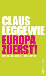 ISBN 9783550050176: Europa zuerst!: Eine Unabhängigkeitserklärung